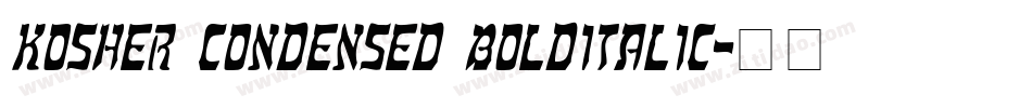 Kosher Condensed BoldItalic字体转换